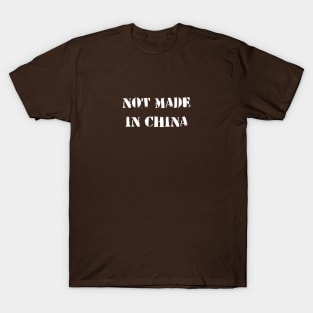 Not made in China T-Shirt